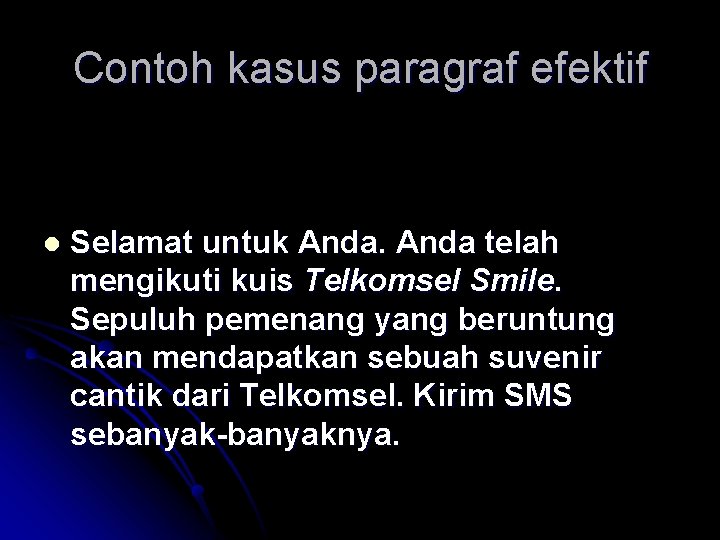 Contoh kasus paragraf efektif l Selamat untuk Anda telah mengikuti kuis Telkomsel Smile. Sepuluh