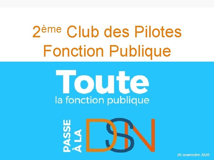 ème 2 Club des Pilotes Fonction Publique 05 novembre 2020 