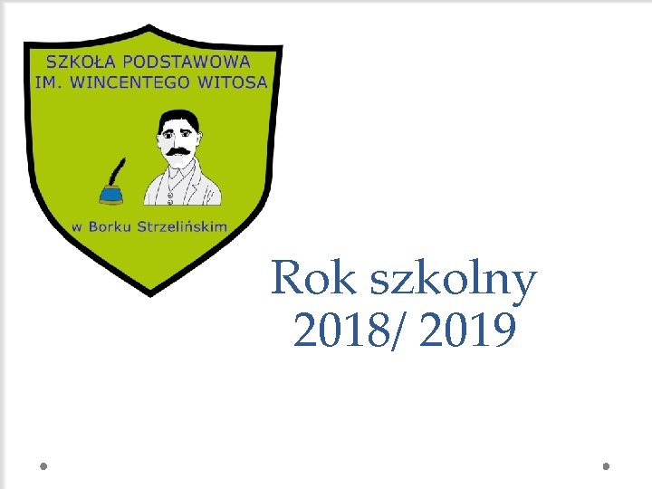 Rok szkolny 2018/ 2019 