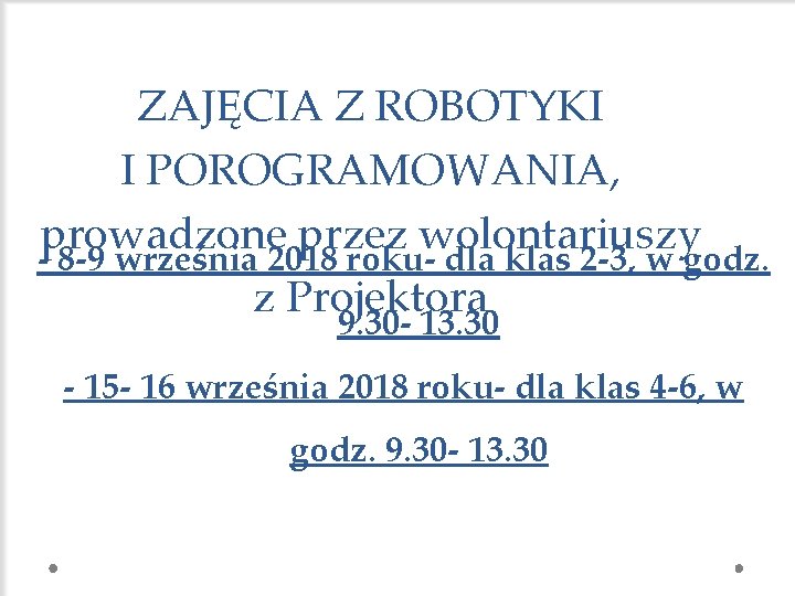 ZAJĘCIA Z ROBOTYKI I POROGRAMOWANIA, prowadzone przez wolontariuszy - 8 -9 września 2018 roku-