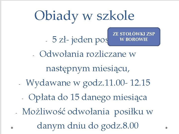 Obiady w szkole - ZE STOŁÓWKI ZSP W BOROWIE 5 zł- jeden posiłek Odwołania