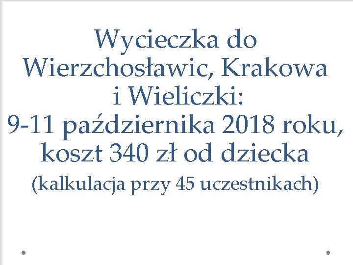Wycieczka do Wierzchosławic, Krakowa i Wieliczki: 9 -11 października 2018 roku, koszt 340 zł