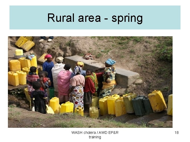 Rural area - spring WASH cholera / AWD EP&R training 18 