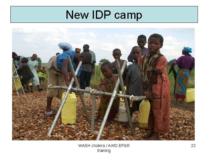 New IDP camp WASH cholera / AWD EP&R training 22 