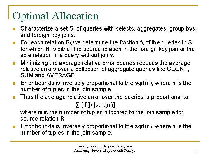 Optimal Allocation n n n Characterize a set S, of queries with selects, aggregates,