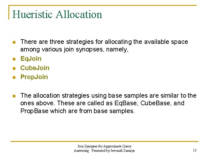 Hueristic Allocation n n There are three strategies for allocating the available space among