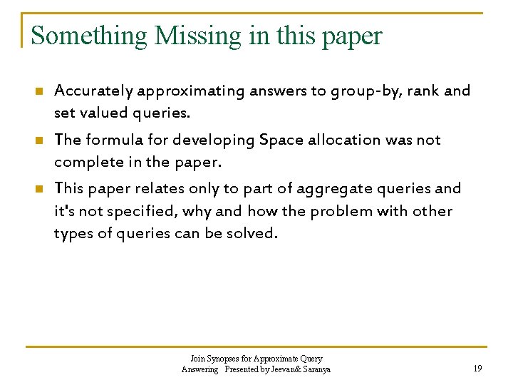 Something Missing in this paper n n n Accurately approximating answers to group-by, rank