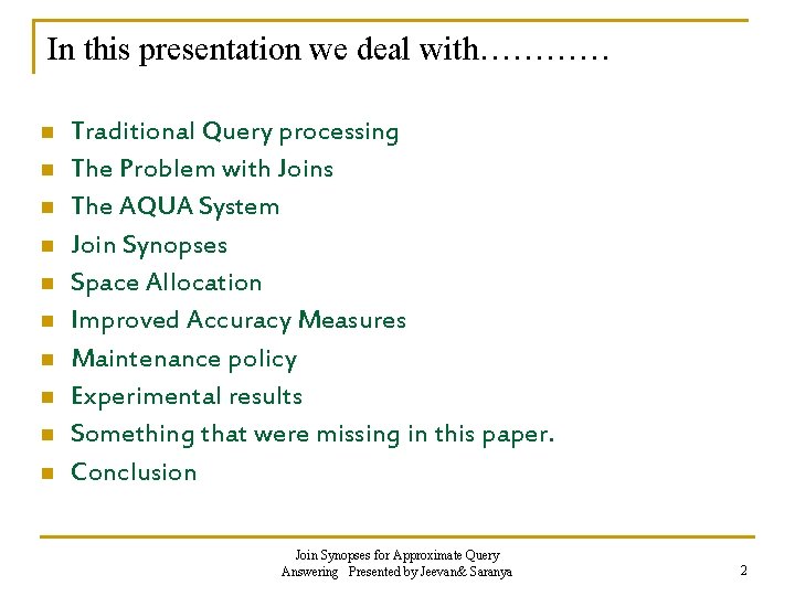 In this presentation we deal with………… n n n n n Traditional Query processing