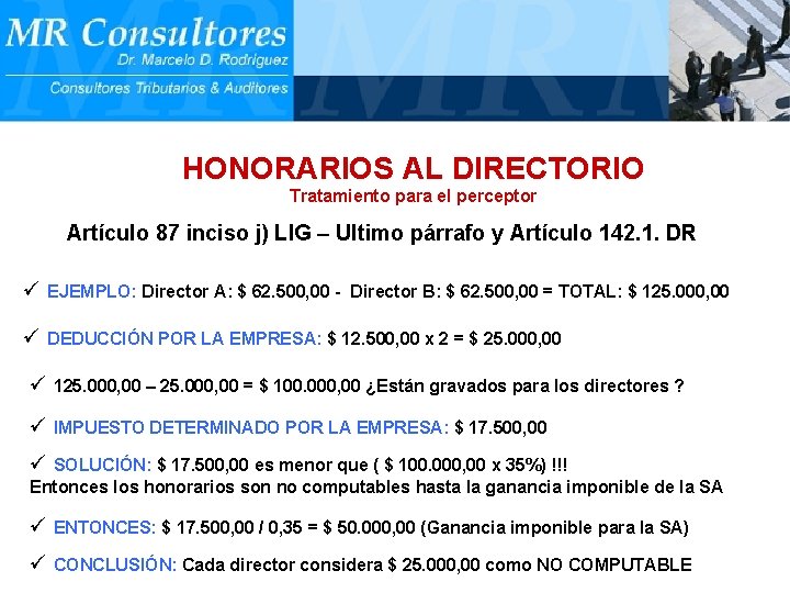 HONORARIOS AL DIRECTORIO Tratamiento para el perceptor Artículo 87 inciso j) LIG – Ultimo