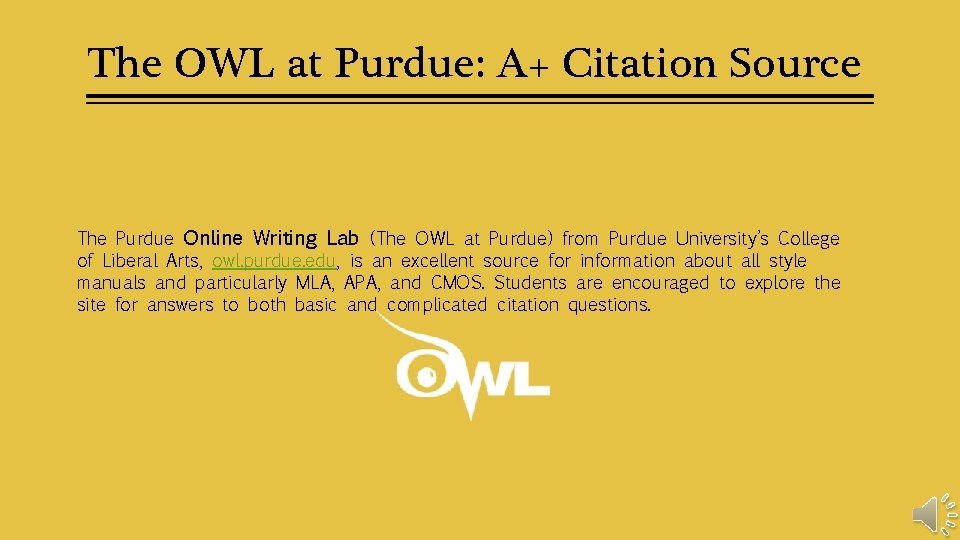 The OWL at Purdue: A+ Citation Source The Purdue Online Writing Lab (The OWL