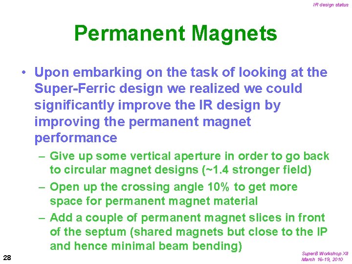 IR design status Permanent Magnets • Upon embarking on the task of looking at