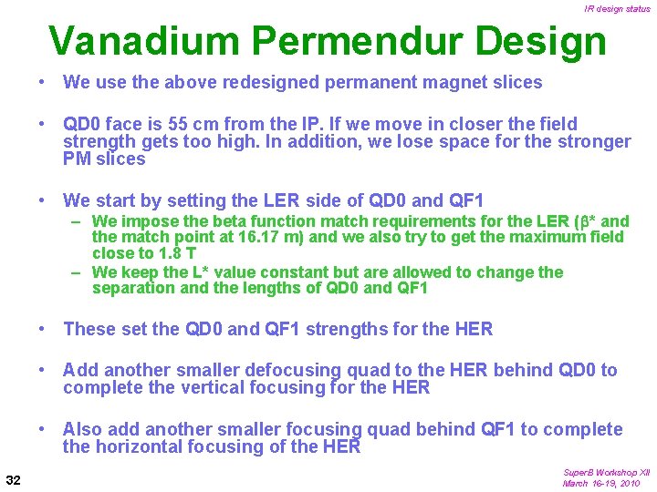 IR design status Vanadium Permendur Design • We use the above redesigned permanent magnet