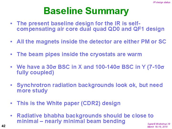 IR design status Baseline Summary • The present baseline design for the IR is