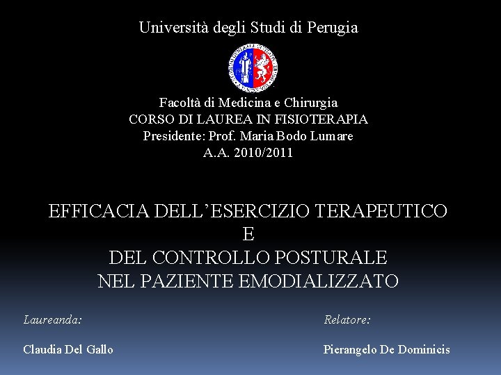 Università degli Studi di Perugia Facoltà di Medicina e Chirurgia CORSO DI LAUREA IN