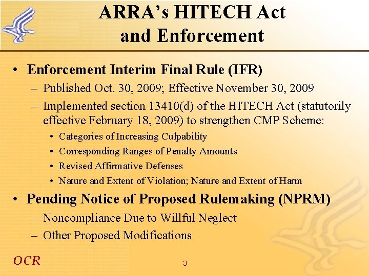 ARRA’s HITECH Act and Enforcement • Enforcement Interim Final Rule (IFR) – Published Oct.