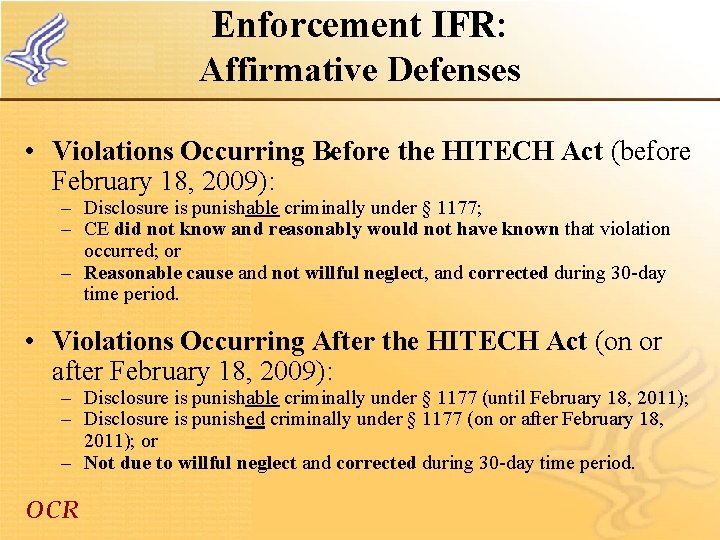 Enforcement IFR: Affirmative Defenses • Violations Occurring Before the HITECH Act (before February 18,