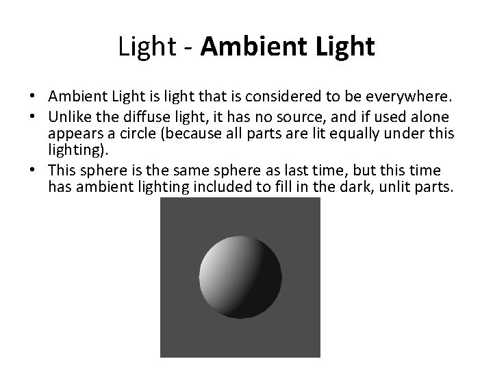 Light - Ambient Light • Ambient Light is light that is considered to be