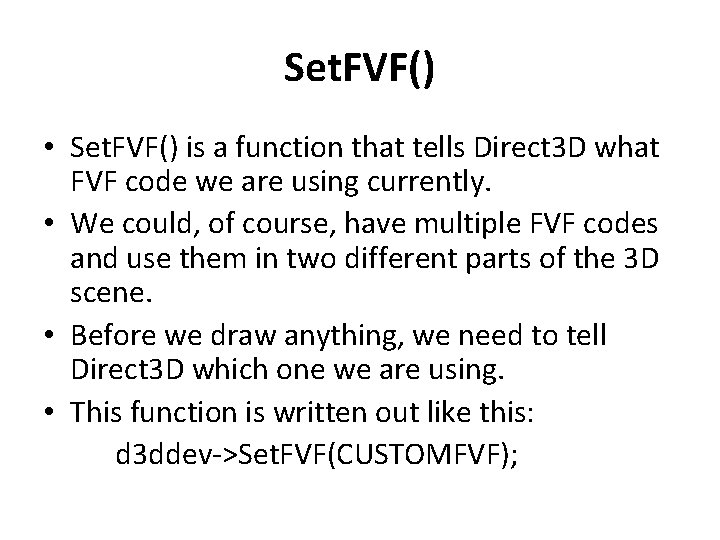 Set. FVF() • Set. FVF() is a function that tells Direct 3 D what
