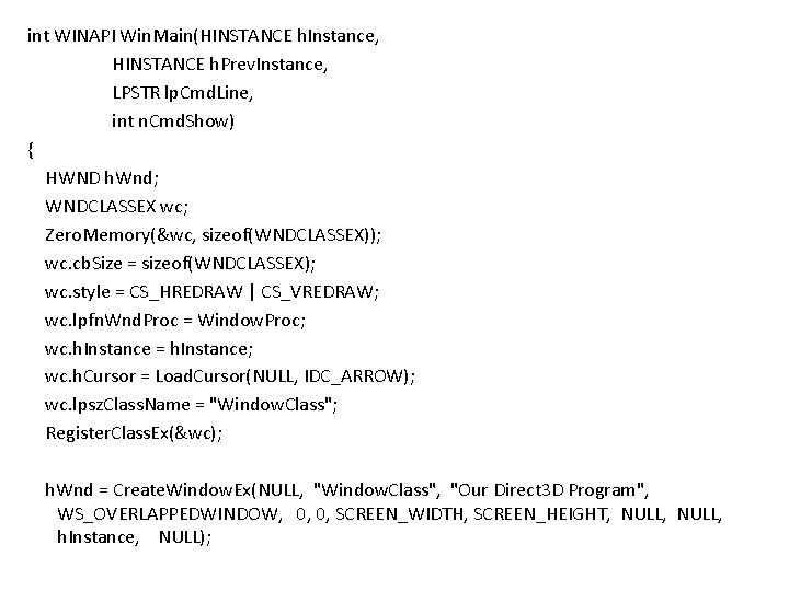 int WINAPI Win. Main(HINSTANCE h. Instance, HINSTANCE h. Prev. Instance, LPSTR lp. Cmd. Line,