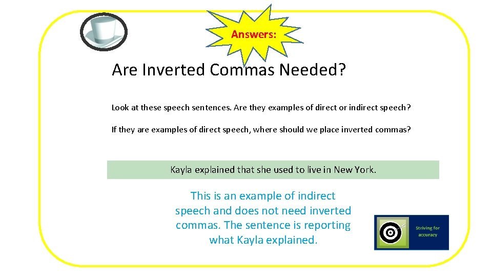 Answers: Are Inverted Commas Needed? Look at these speech sentences. Are they examples of