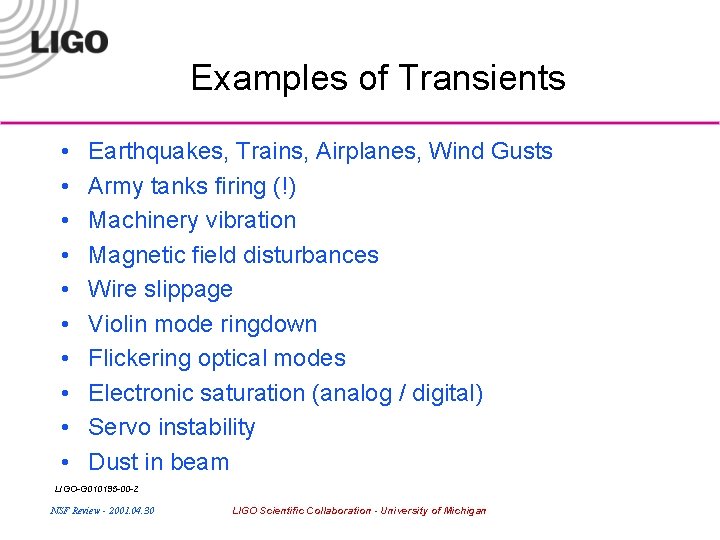 Examples of Transients • • • Earthquakes, Trains, Airplanes, Wind Gusts Army tanks firing