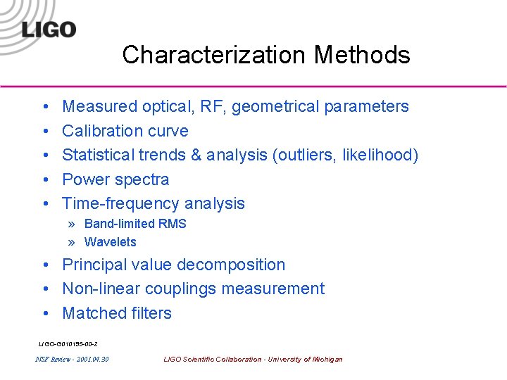 Characterization Methods • • • Measured optical, RF, geometrical parameters Calibration curve Statistical trends