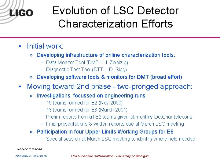 Evolution of LSC Detector Characterization Efforts • Initial work: » Developing infrastructure of online