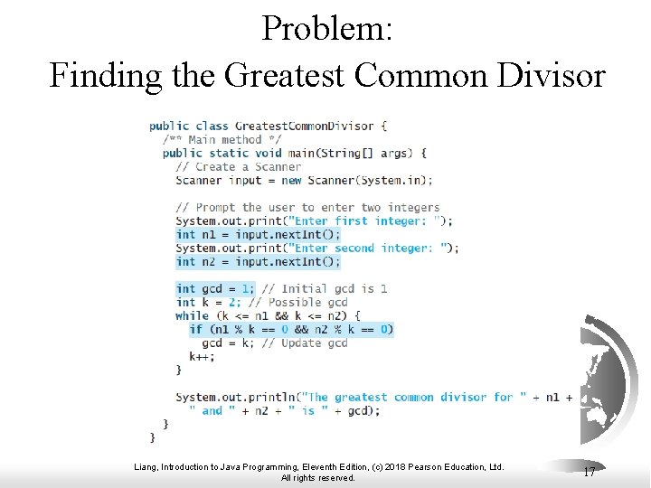 Problem: Finding the Greatest Common Divisor Liang, Introduction to Java Programming, Eleventh Edition, (c)