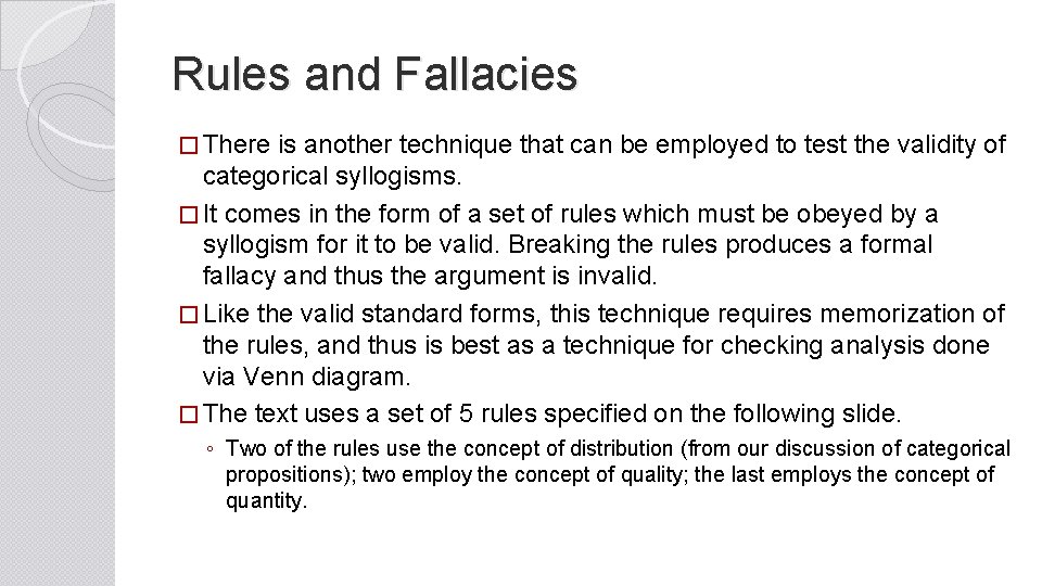 Rules and Fallacies � There is another technique that can be employed to test