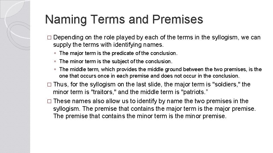 Naming Terms and Premises � Depending on the role played by each of the