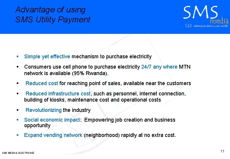 Advantage of using SMS Utility Payment § Simple yet effective mechanism to purchase electricity