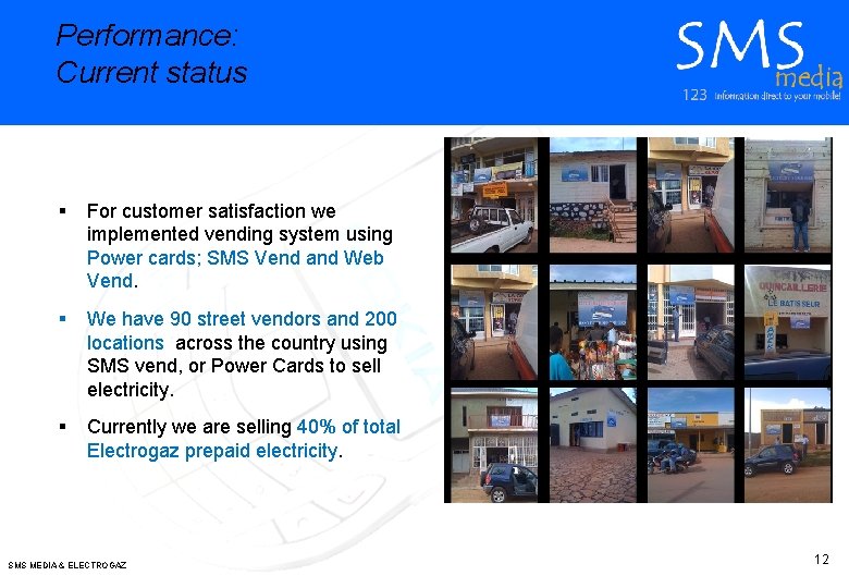 Performance: Current status § For customer satisfaction we implemented vending system using Power cards;