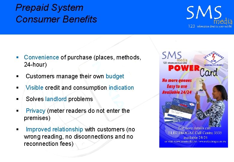 Prepaid System Consumer Benefits § Convenience of purchase (places, methods, 24 -hour) § Customers