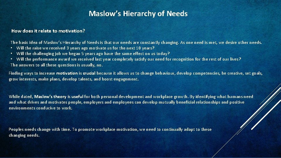 Maslow’s Hierarchy of Needs How does it relate to motivation? The basic idea of