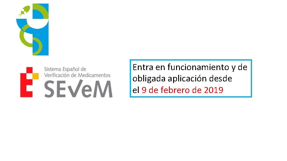 Entra en funcionamiento y de obligada aplicación desde el 9 de febrero de 2019