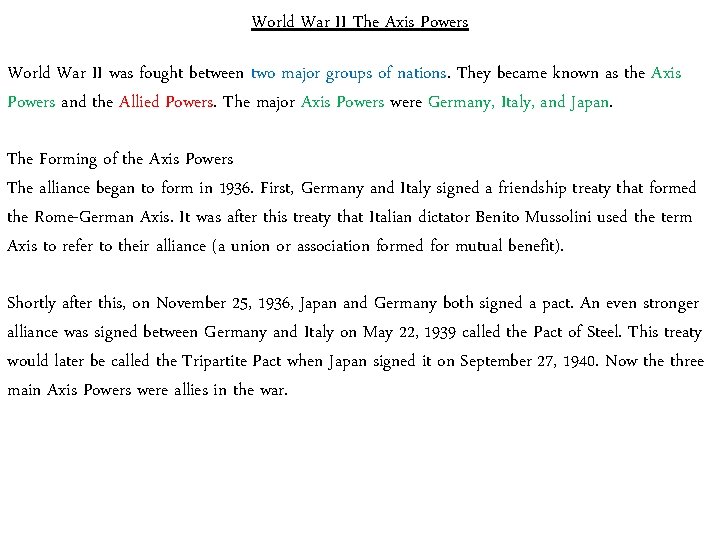 World War II The Axis Powers World War II was fought between two major