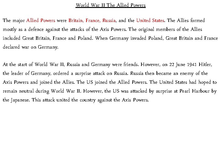 World War II The Allied Powers The major Allied Powers were Britain, France, Russia,