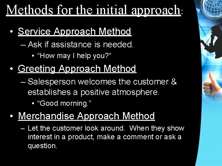 Methods for the initial approach: • Service Approach Method – Ask if assistance is