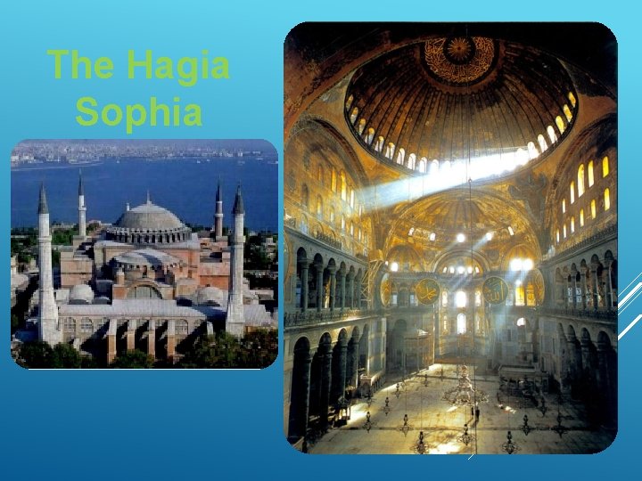 The Hagia Sophia 