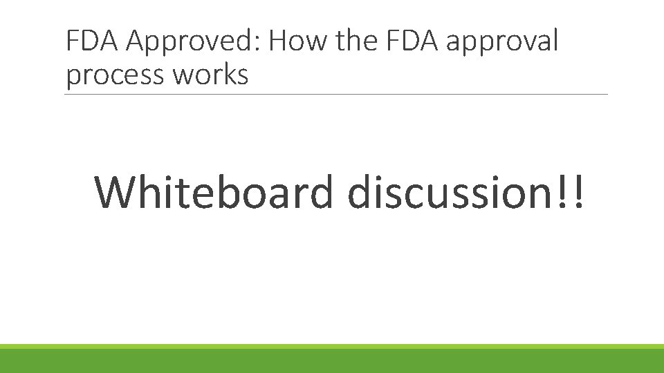 FDA Approved: How the FDA approval process works Whiteboard discussion!! 