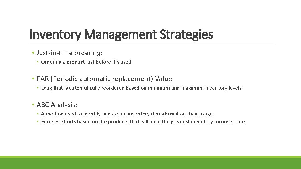 Inventory Management Strategies • Just-in-time ordering: • Ordering a product just before it’s used.