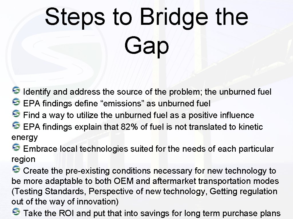 Steps to Bridge the Gap Identify and address the source of the problem; the