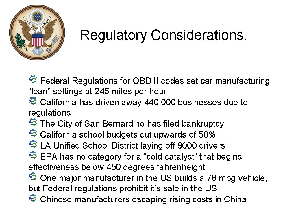 Regulatory Considerations. Federal Regulations for OBD II codes set car manufacturing “lean” settings at