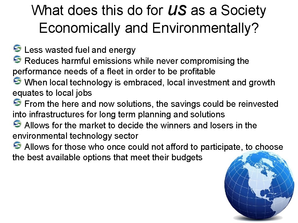 What does this do for us as a Society Economically and Environmentally? Less wasted