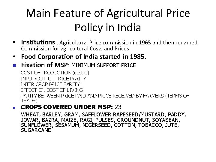 Main Feature of Agricultural Price Policy in India • Institutions : Agricultural Price commission