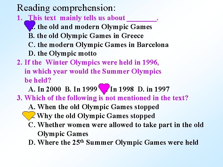 Reading comprehension: 1. This text mainly tells us about ____. A. the old and