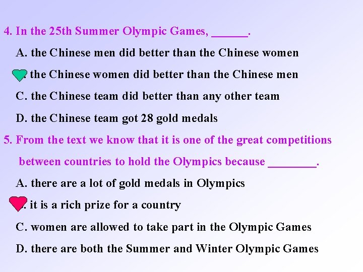 4. In the 25 th Summer Olympic Games, ______. A. the Chinese men did