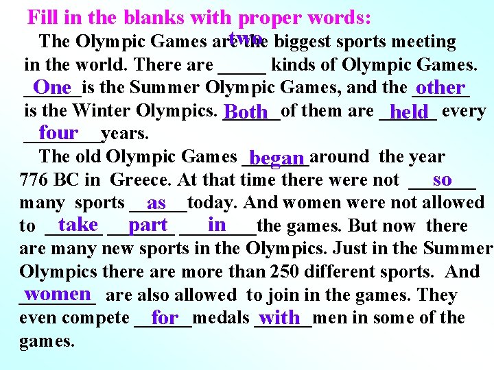 Fill in the blanks with proper words: two The Olympic Games are the biggest