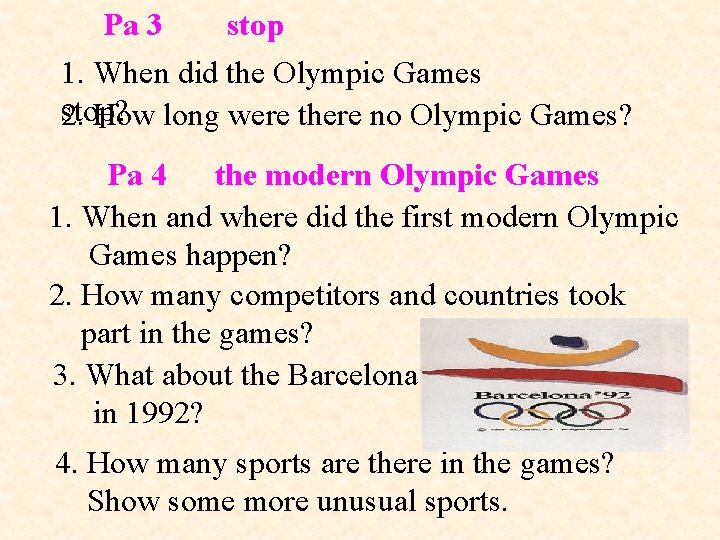 Pa 3 stop 1. When did the Olympic Games stop? 2. How long were