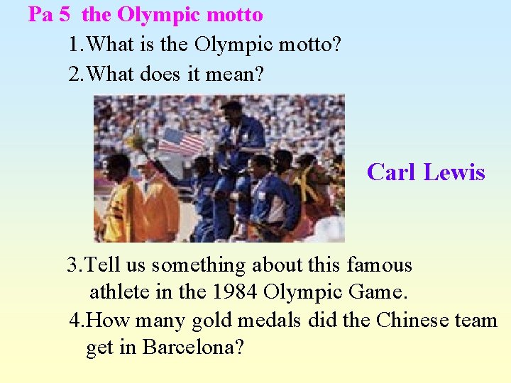 Pa 5 the Olympic motto 1. What is the Olympic motto? 2. What does